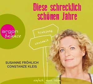 Diese schrecklich schönen Jahre de Susanne Fröhlich