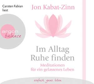 Im Alltag Ruhe finden de Jon Kabat-Zinn