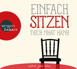 Einfach sitzen de Thich Nhat Hanh
