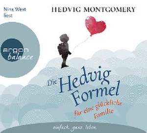 Die Hedvig-Formel für eine glückliche Familie de Hedvig Montgomery