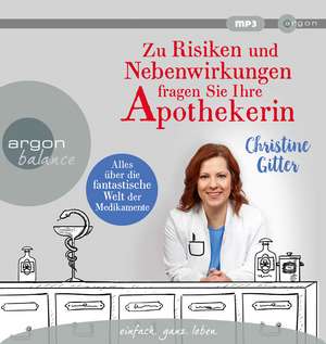 Zu Risiken und Nebenwirkungen fragen Sie Ihre Apothekerin de Christine Gitter