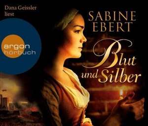 Blut und Silber (Hörbestseller) de Sabine Ebert