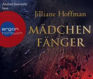 Mädchenfänger (Hörbestseller) de Jilliane Hoffman