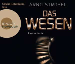 Das Wesen (Hörbestseller) de Arno Strobel