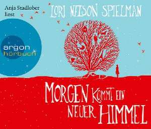 Morgen kommt ein neuer Himmel de Lori Nelson Spielman