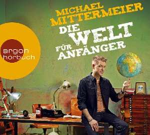 Die Welt für Anfänger de Michael Mittermeier