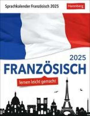 Französisch Sprachkalender 2025 - Französisch lernen leicht gemacht - Tagesabreißkalender de Olivia Tournadre