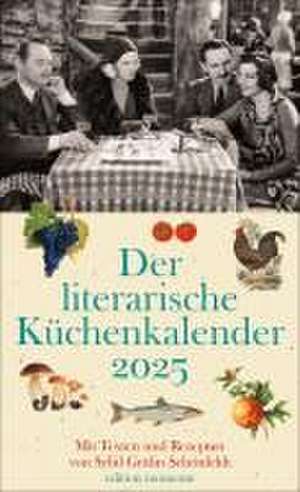 Der literarische Küchenkalender Wochenkalender 2025 de Sybil Gräfin Schönfeldt