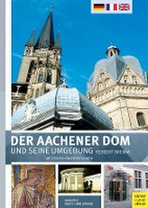 Der Aachener Dom und seine Umgebung de Herbert Bremm