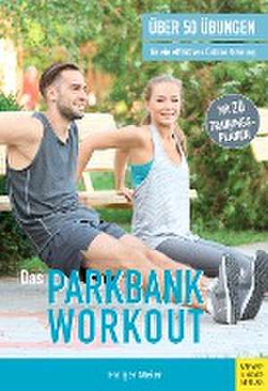 Das Parkbank-Workout de Holger Meier