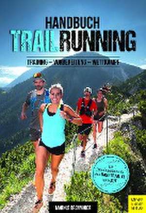 Handbuch Trailrunning de Markus Brennauer