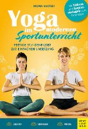 Yoga im modernen Sportunterricht - Fertige Stundenbilder zur einfachen Umsetzung de Mona Bektesi