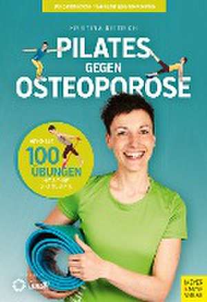 Pilates gegen Osteoporose de Kristina Dietrich