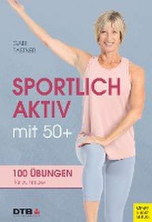 Sportlich aktiv mit 50+ de Gabi Fastner