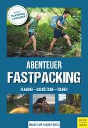 Abenteuer Fastpacking de Holger Lapp