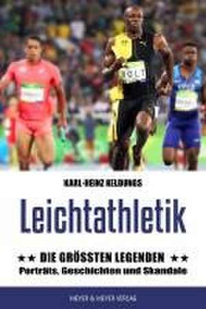 Leichtathletik: Die größten Legenden de Karl-Heinz Keldungs