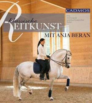 Klassische Reitkunst mit Anja Beran de Anja Beran