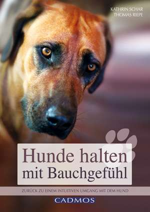 Hunde halten mit Bauchgefühl de Kathrin Schar