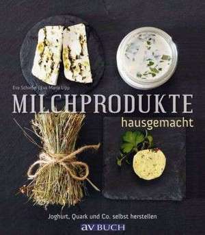 Milchprodukte hausgemacht de Eva Schiefer