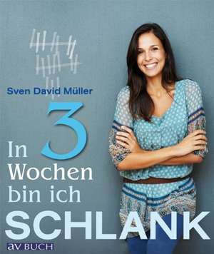 In 3 Wochen bin ich schlank de Sven-David Müller