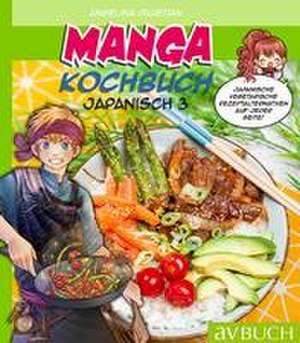 Manga Kochbuch Japanisch 3 de Angelina Paustian