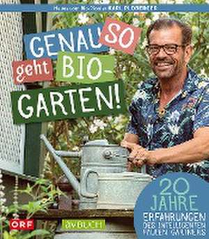 Genau so geht Bio-Garten! de Karl Ploberger