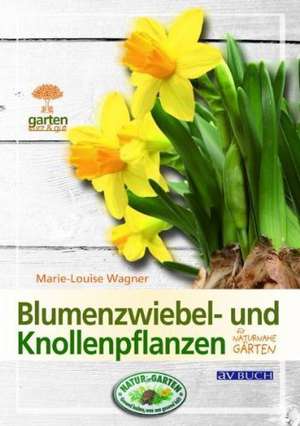 Blumenzwiebel- und Knollenpflanzen de Marie-Louise Wagner