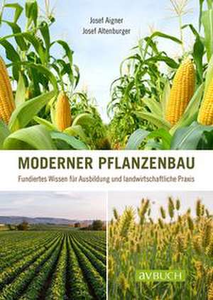 Moderner Pflanzenbau de Josef Aigner