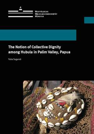 The Notion of Collective Dignity among Hubula in Palim Valley, Papua de Yulia Sugandi