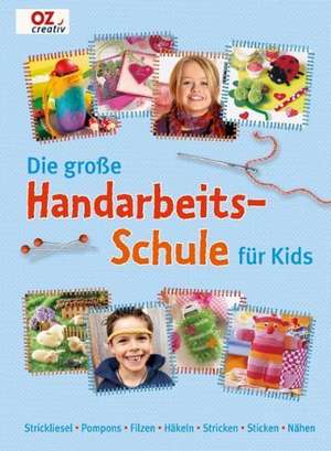 Die große Handarbeitschule für Kids