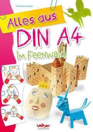 Alles aus DIN A4 - Im Feenwald de Norbert Pautner