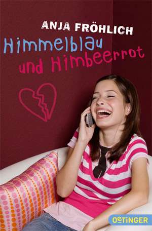 Himmelblau und Himbeerrot de Anja Fröhlich