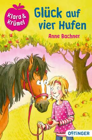 Klara und Krümel 01/02 - Glück auf vier Hufen de Anne Bachner