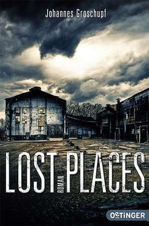 Groschupf, J: Lost Places