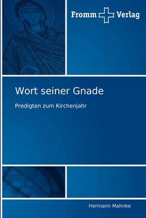 Wort seiner Gnade de Hermann Mahnke