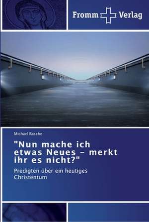 "Nun mache ich etwas Neues - merkt ihr es nicht?" de Michael Rasche