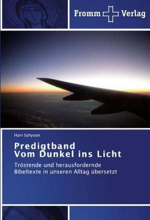 Predigtband Vom Dunkel ins Licht de Hani Sahyoun