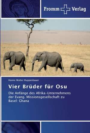 Vier Brüder für Osu de Hanns Walter Huppenbauer