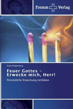 Feuer Gottes - Erwecke mich, Herr! de Klaus Poppenberg