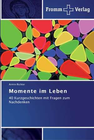 Momente im Leben de Armin Richter