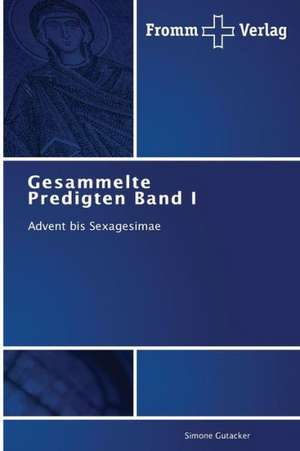 Gesammelte Predigten Band I de Simone Gutacker