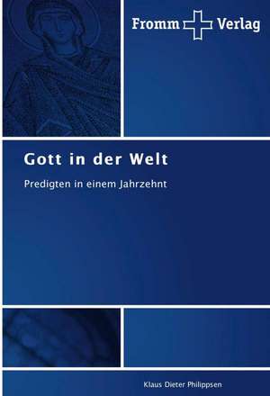 Gott in der Welt de Klaus Dieter Philippsen