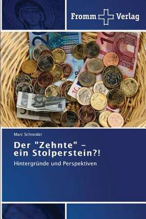 Der "Zehnte" - ein Stolperstein?! de Marc Schneider