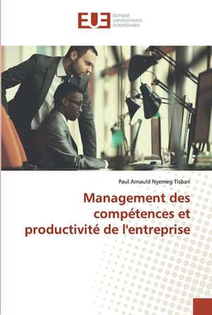 Management des compétences et productivité de l'entreprise de Paul Arnauld Nyemeg Tisban