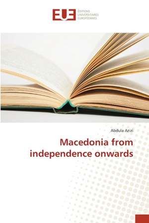 Macedonia from independence onwards de Abdula Azizi