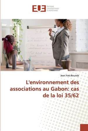 L'environnement des associations au Gabon: cas de la loi 35/62 de Jean Yves Bounda