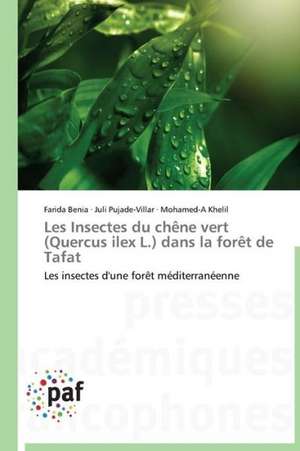 Les Insectes du chêne vert (Quercus ilex L.) dans la forêt de Tafat de Farida Benia