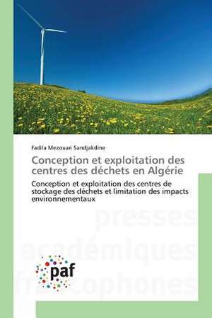 Conception et exploitation des centres des déchets en Algérie de Fadila Mezouari Sandjakdine