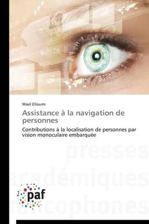 Assistance à la navigation de personnes de Wael Elloumi