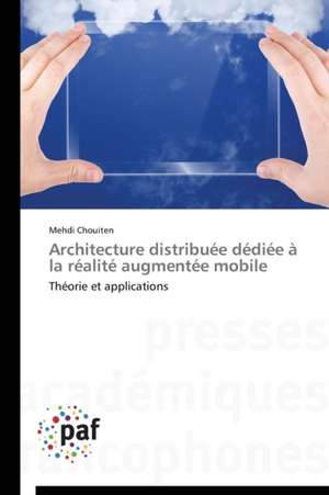 Architecture distribuée dédiée à la réalité augmentée mobile de Mehdi Chouiten